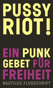 Imagen del vendedor de Pussy Riot! Ein Punk-Gebet fr Freiheit a la venta por Che & Chandler Versandbuchhandlung