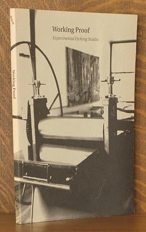 Seller image for WORKING PROOF, EXPERIMENTAL ETCHING STUDIO for sale by Andre Strong Bookseller