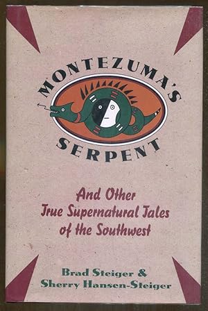 Montezuma's Spirit And Other True Supernatural Tales of the Southwest