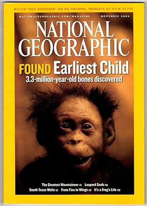 Seller image for The National Geographic Magazine / November, 2006. Greatest Mountaineer (Reinhold Messner), Deadly Beauty (Leopard Seals), Once Upon a Time in Laredo, From Fins to Wings, It's a Frog's Life, Origin of Childhood (Earliest Child Found, 3.3 Million Years Old) for sale by Singularity Rare & Fine