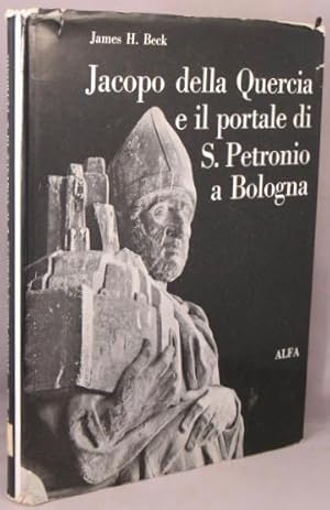 Imagen del vendedor de Jacopo della Quercia e il portale di San Petronio a Bologna; Ricerche storiche, documentarie e inconografiche. a la venta por Bucks County Bookshop IOBA