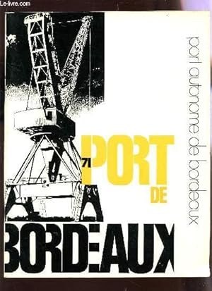 Seller image for PORT DE BORDEAUX / INSTALLATIONS ET EQUIPEMENT - STATISTIQUES DU TRAFIC - TRAFIC MARITIME EXTERIEUR - TRAFIC FLUVIAL - PRODUITS D'EXPLOITATION - REALISATIONS DE L'ANNEE ET PROJETS EN COURS. for sale by Le-Livre