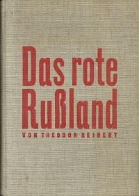 Das rote Rußland. Staat, Geist und Alltag der Bolschewiki.