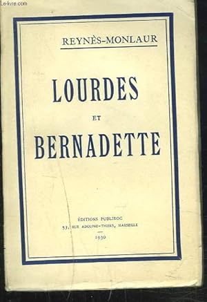 LOURDES ET BERNADETTE by REYNES-MONLAUR M.: bon Couverture souple (1930 ...
