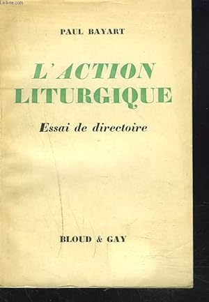 Seller image for L'ACTION LITURGIQUE. ESSAI DE DIRECTOIRE. for sale by Le-Livre