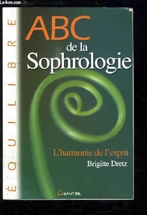 Image du vendeur pour ABC de la Sophrologie. L'harmonie de l'esprit mis en vente par Le-Livre