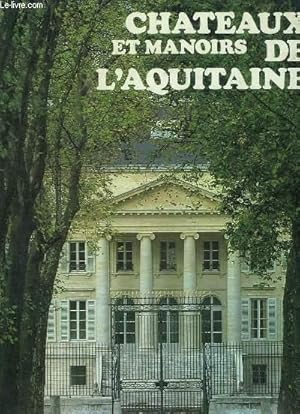 Image du vendeur pour Chteaux et Manoirs de l'Aquitaine mis en vente par Le-Livre