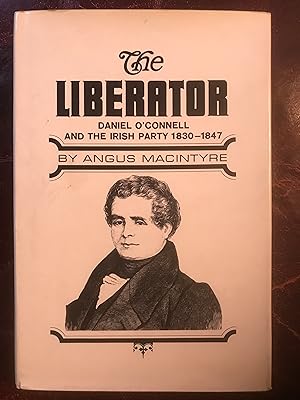 Seller image for The Liberator Daniel O'Connell And The Irish Party 1830-1845 for sale by Three Geese in Flight Celtic Books