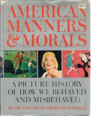 Seller image for American Manners & Morals: A Picture History of How We Behaved and Misbehaved for sale by Round Table Books, LLC