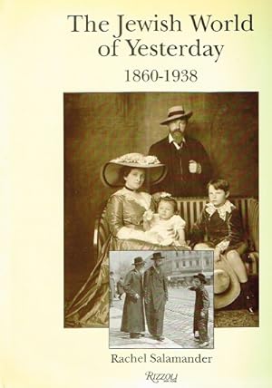 Bild des Verkufers fr The Jewish World of Yesterday 1860-1938 Texts and Photographs from Central Europe zum Verkauf von Round Table Books, LLC