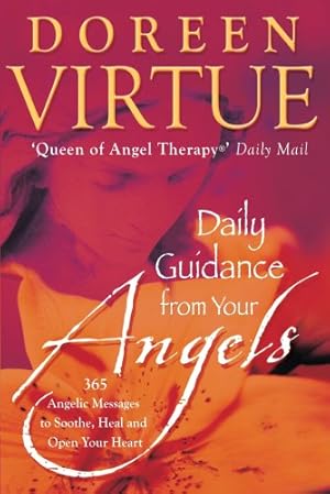 Bild des Verkufers fr Daily Guidance from Your Angels: 365 Angelic Messages to Soothe, Heal, and Open Your Heart zum Verkauf von Modernes Antiquariat an der Kyll