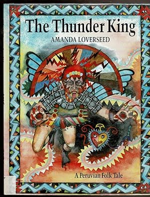 Seller image for THE THUNDER KING A Peruvian Folk Tale for sale by Circle City Books