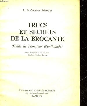 Immagine del venditore per TRUCS ET SECRETS DE LA BROCANTE - GUIDE DE L'AMATEUR D'ANTIQUITES venduto da Le-Livre