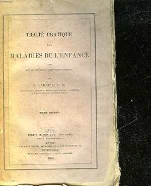 Image du vendeur pour TRAITE PRATIQUE DES MALADIES DE L'ENFANCE - TOME SECOND mis en vente par Le-Livre