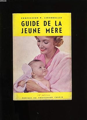 Imagen del vendedor de GUIDE DE LA JEUNE MERE. a la venta por Le-Livre