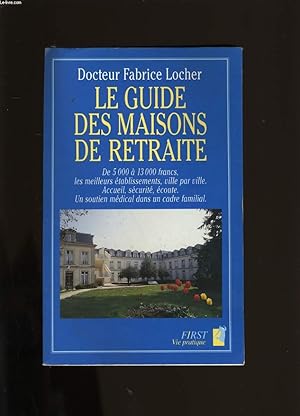 Seller image for LE GUIDE DES MAISONS DE RETRAITE. for sale by Le-Livre