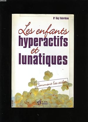 Bild des Verkufers fr LES ENFANTS HYPERACTIFS ET LUNATIQUES. zum Verkauf von Le-Livre