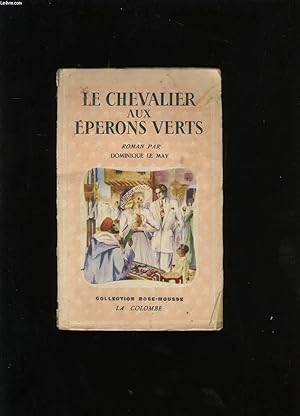 Seller image for LE CHEVALIER AUX EPERONS VERTS. for sale by Le-Livre