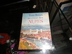 Seller image for Alain Armand-Villoy. Trois roses au coeur des Alpes : Promenades en Dauphin. Illustrations de Louis James for sale by JLG_livres anciens et modernes