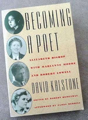 Immagine del venditore per Becoming a Poet: Elizabeth Bishop with Marianne Moore and Robert Lowell venduto da Call Phil Now - Books