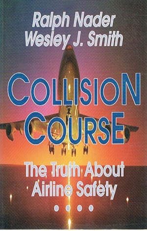 Image du vendeur pour Collision Course: The Truth About Airline Safety mis en vente par Fine Print Books (ABA)