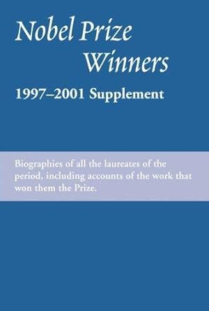 Image du vendeur pour Nobel Prize Winners: 1997-2001 Supplement (An H. W. Wilson Biographical Dictionary) mis en vente par Bookmarc's