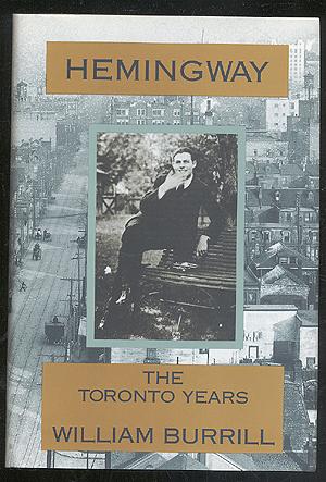 Immagine del venditore per Hemingway: The Toronto Years venduto da Between the Covers-Rare Books, Inc. ABAA