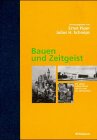 Bauen und Zeitgeist. Ein Längsschnitt durch das 19. und 20. Jahrhundert