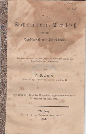 Das Schenken-Schloß zwischen Oberdürrbach und Veitshöchheim Besonders abgedruckt aus dem Archiv d...