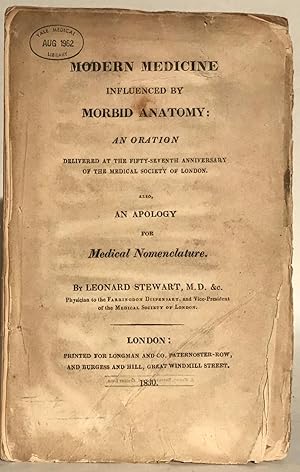 Modern Medicine Influenced by Morbid Anatomy: An Oration Delivered at the Fifty-Seventh Anniversa...