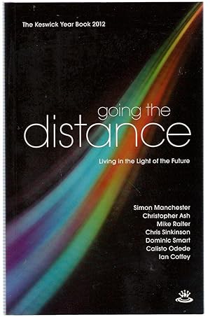 Imagen del vendedor de Going the Distance : Living in the Light of the Future : The Keswick Year Book 2012 a la venta por Michael Moons Bookshop, PBFA