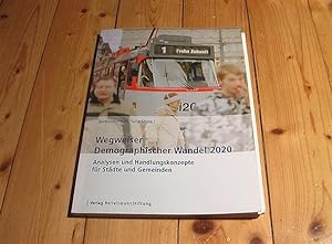 Wegweiser Demographischer Wandel 2020. Analysen und Handlungskonzepte für Städte und Gemeinden.