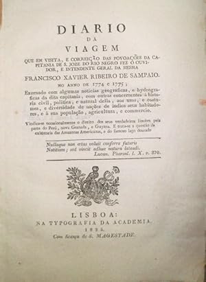 Image du vendeur pour Diario da viagem que em visita, e correiao das povoaoes da Capitania de S. Joze do Rio Negro fez o ouvidor, e Intendente Geral da mesma? No anno de 1774 e 1775; Exornado com algumas noticias geograficas, e hydrograficas da dita capitania, com outras concernentes  historia civil, politica, e natural della, aos uzos, e costumes, e diversidade de naoes de indios seus habitadores, e  sua populaao, agricultura, e commercio. mis en vente par Librera Anticuaria Antonio Mateos