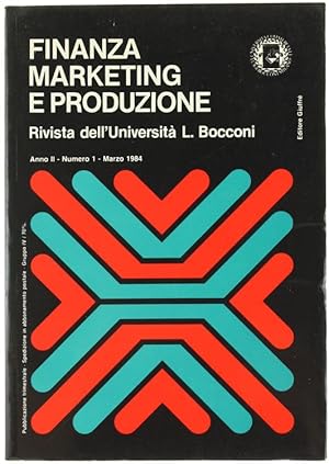 FINANZA MARKETING E PRODUZIONE. Rivista dell'Università L.Bocconi. Anno II - N. 1.: