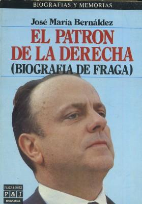 Seller image for EL PATRON DE LA DERECHA. (BIOGRAFIA DE FRAGA). for sale by Librera Raimundo