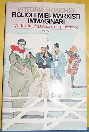 Figlioli miei, marxisti immaginari. Morte e trasfigurazione del professore