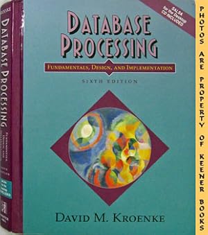 Bild des Verkufers fr Database Processing : Fundamentals, Design & Implementation - Sixth - 6th - Edition zum Verkauf von Keener Books (Member IOBA)