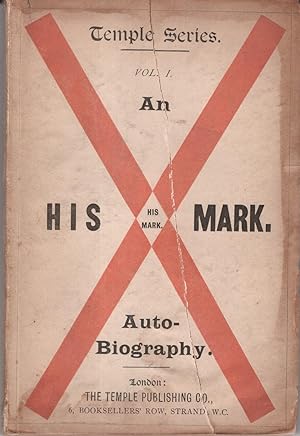 X - His Mark: An Autobiography Volume I.