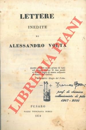 Lettere inedite di Alessandro Volta. Coll'elogio del medesimo scritto dal professore Pietro Gonfi...