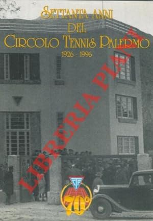 Settanta anni del Circolo Tennis di Palermo. 1926 - 1966.