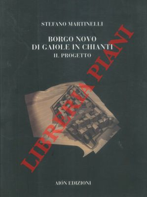 Bild des Verkufers fr Borgo Novo di Gaiole in Chianti. zum Verkauf von Libreria Piani