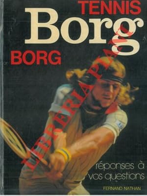 Tennis réponse à vos question. Borg par Borg.