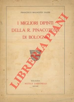 Bild des Verkufers fr I migliori dipinti della R. Pinacoteca di Bologna. zum Verkauf von Libreria Piani