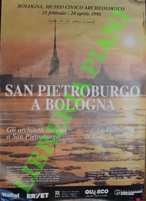 San Pietroburgo a Bologna. Gli architetti italiani a San Pietroburgo.