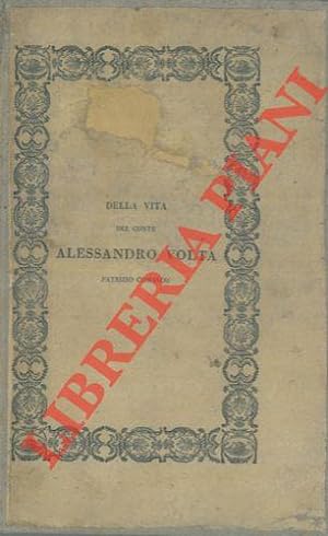 Della vita del conte Alessandro Volta patrizio comasco.