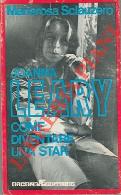 Seller image for Joanna Leary come diventare una star. for sale by Libreria Piani