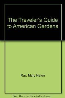 Image du vendeur pour Traveler's Guide to American Gardens, The mis en vente par Monroe Street Books