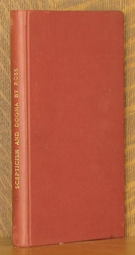 SCEPTICISM AND DOGMA, A STUDY IN THE PHILOSOPHY OF F. H. BRADLEY