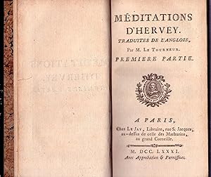 MEDITATIONS D'HERVEY. Traduites de l'anglois par M. Le Tourneur. Premier Partie