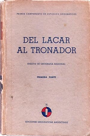 DEL LACAR AL TRONADOR. Ensayo de geografía regional. Primera Parte